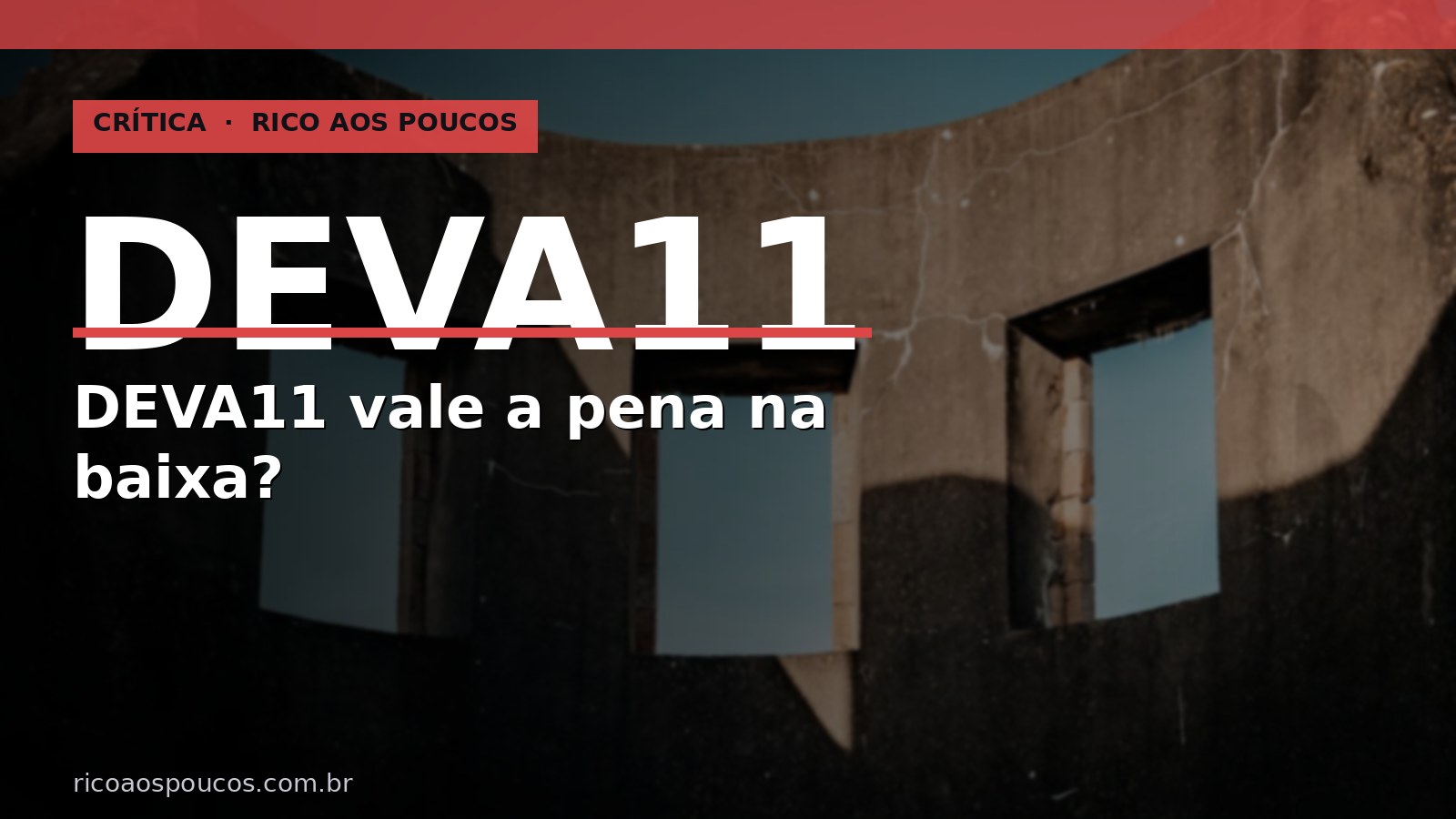 DEVA11 vale a pena comprar na baixa? O risco real do FII em deterioração