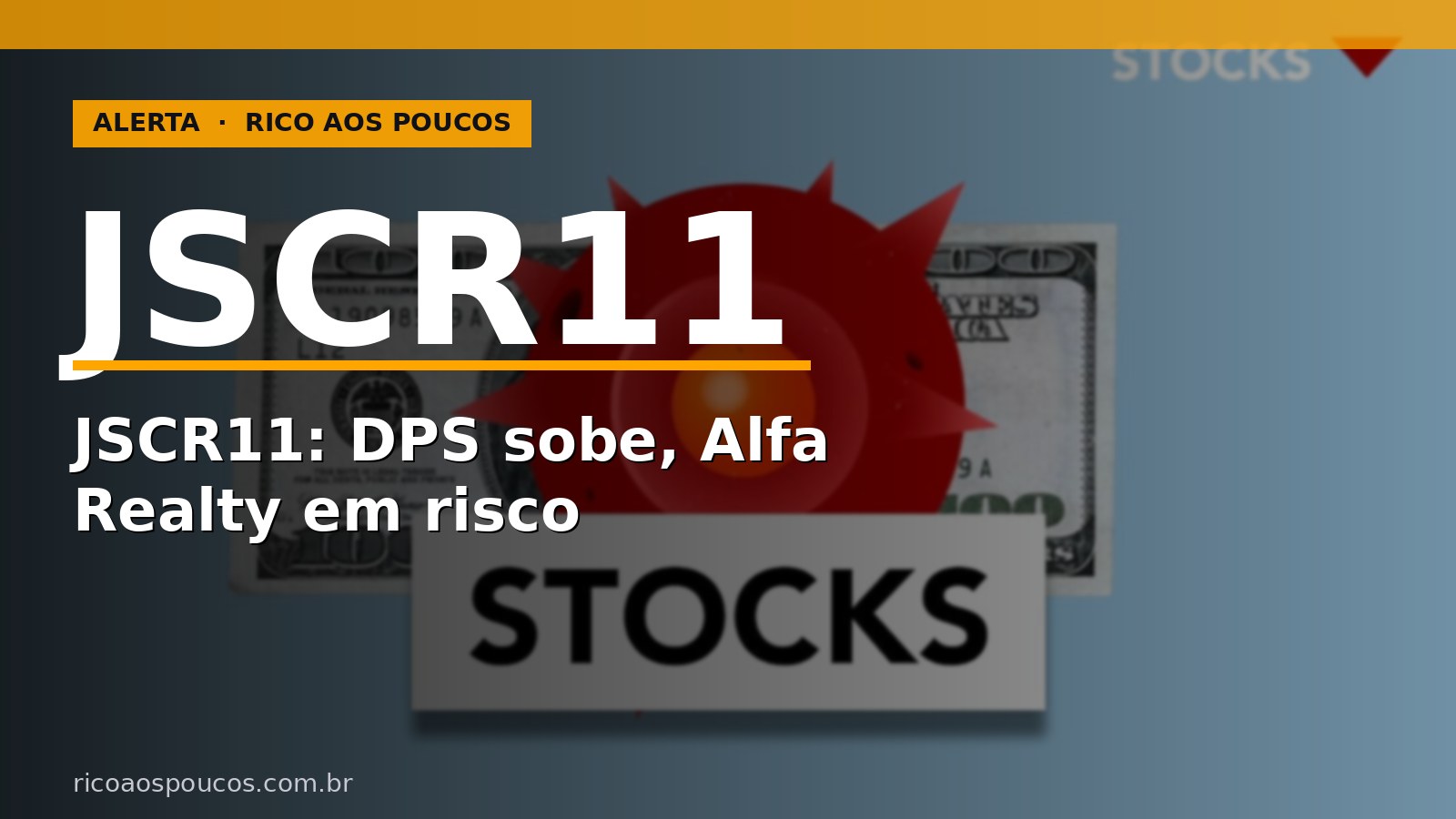 JSCR11 sobe DPS para R$ 0,100 e enfrenta calote no CRI Alfa Realty