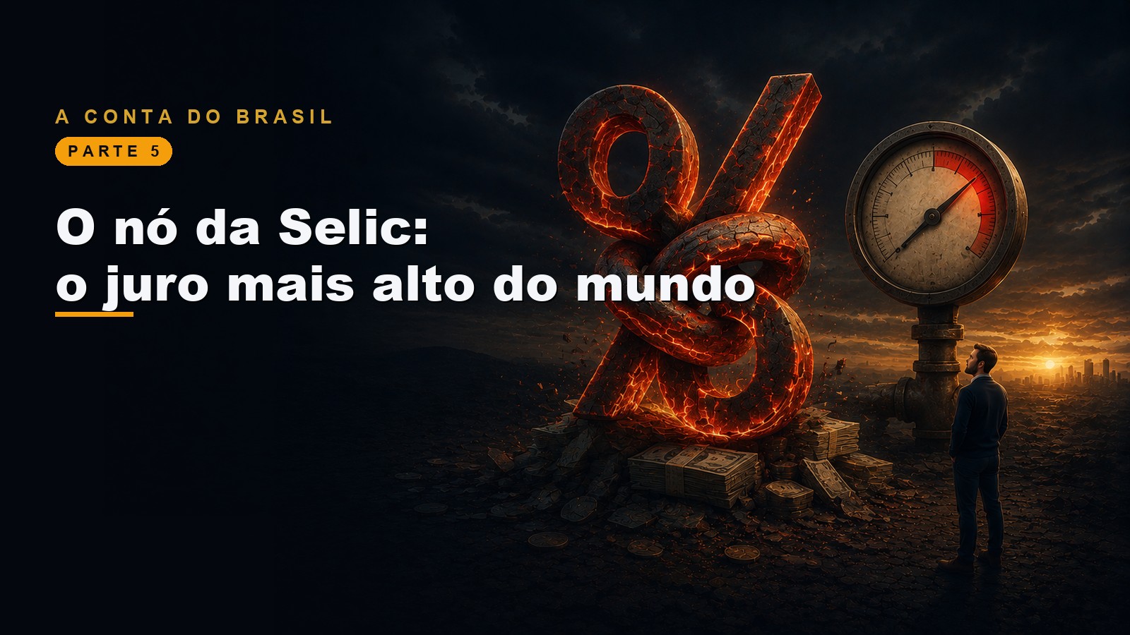 O nó da Selic: por que o Brasil paga o juro real mais alto do mundo e como ele cai de forma sustentável