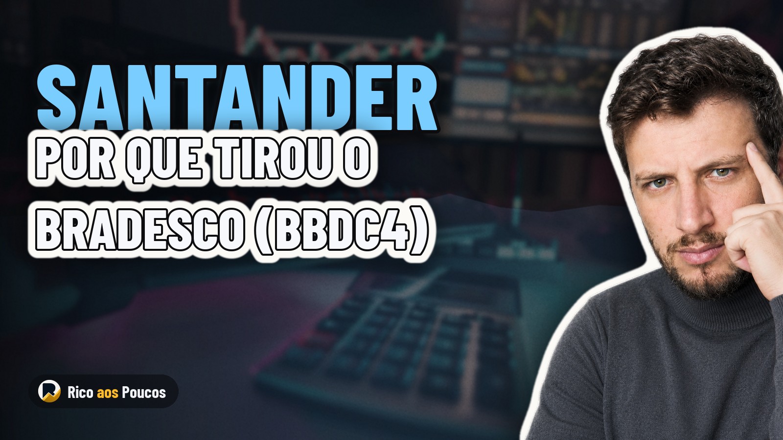 Santander tira Bradesco (BBDC4) da carteira recomendada