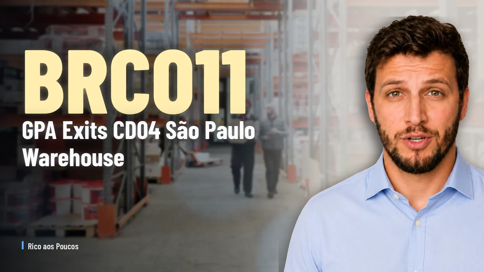 BRCO11: GPA Exits CD04 São Paulo Warehouse — How Much Will Shareholders Lose on Dividends?