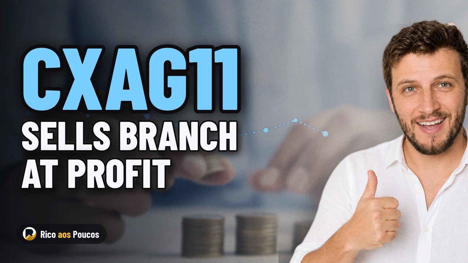 CXAG11 Sells Minas Gerais Branch at a Profit, Generating a R$ 1.82 per Unit Distribution