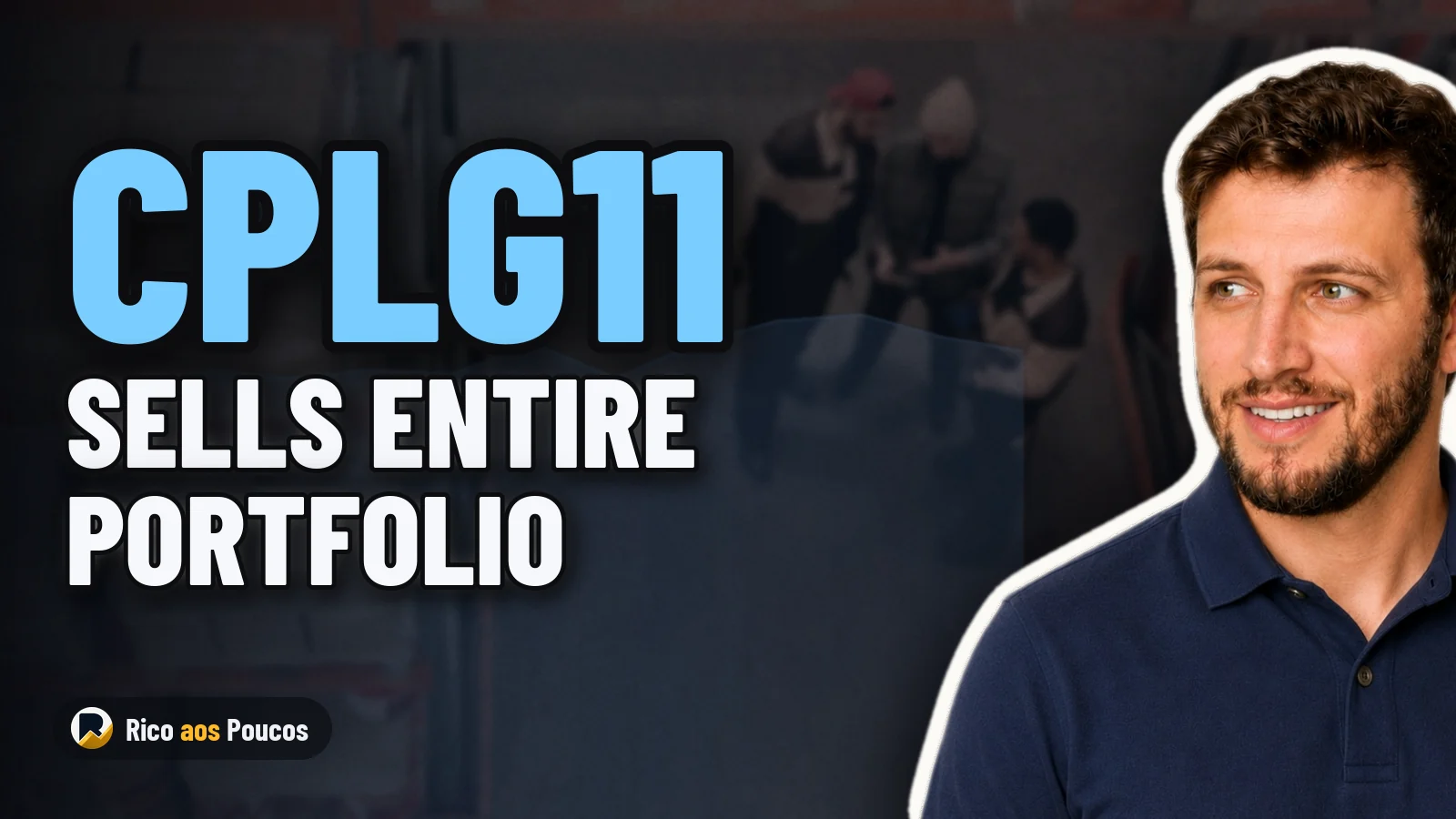 What Happened to CPLG11: Fund Sells Entire Portfolio for R$ 958 Million and Raises Dividend