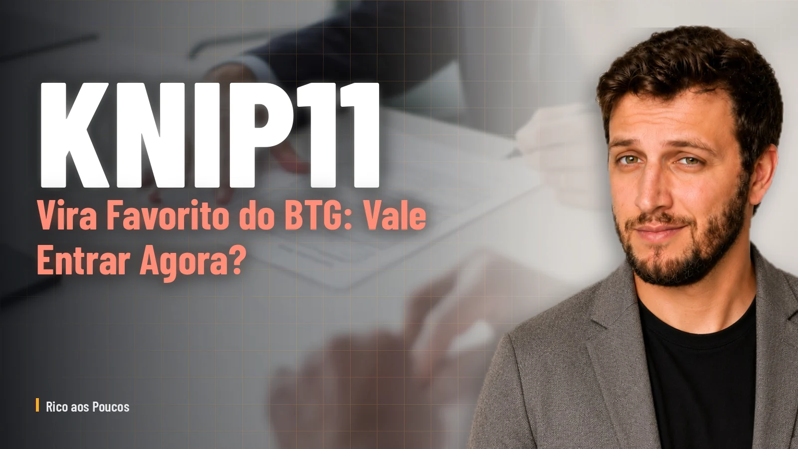 KNIP11 Vira Favorito do BTG: Vale Entrar Agora?