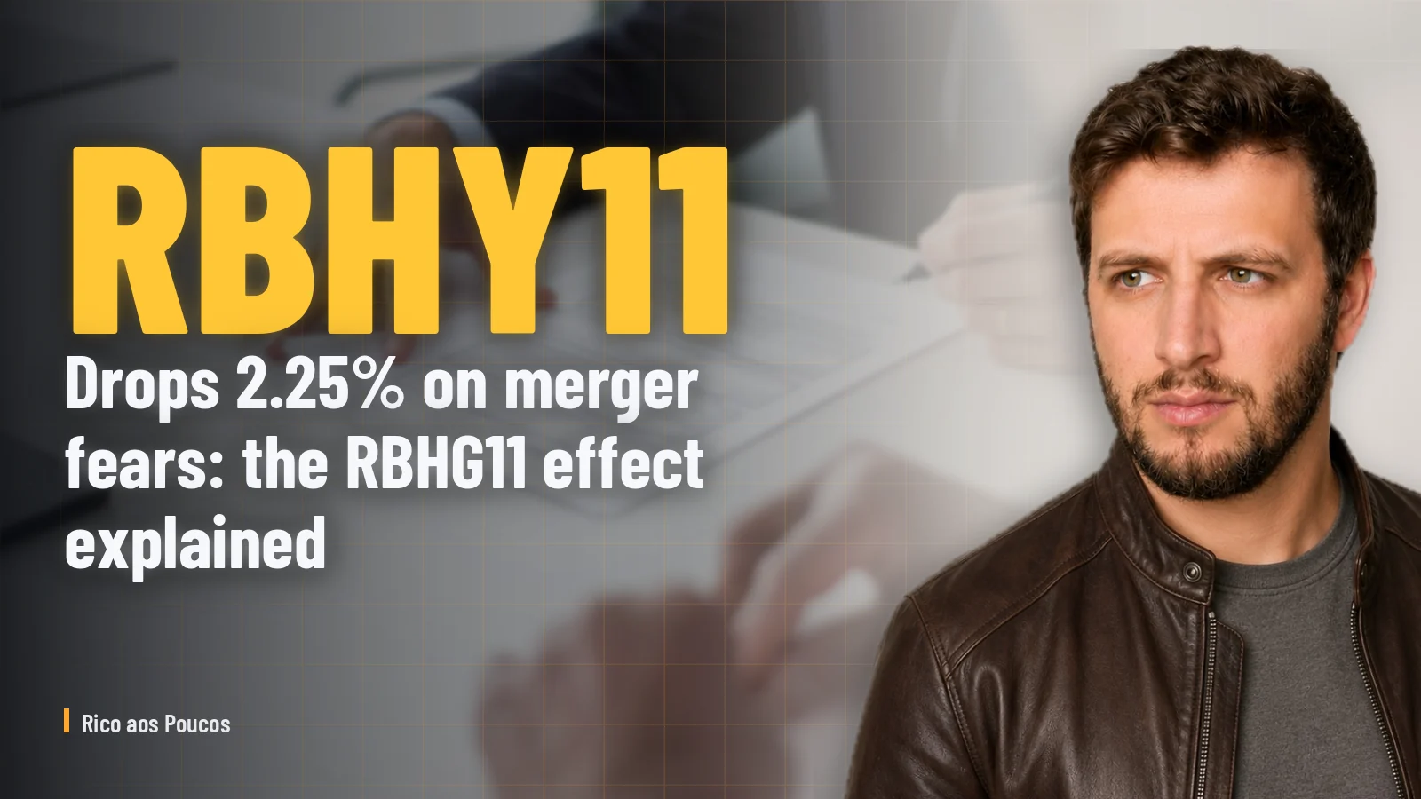 RBHY11 drops 2.25% on merger fears: the RBHG11 effect explained