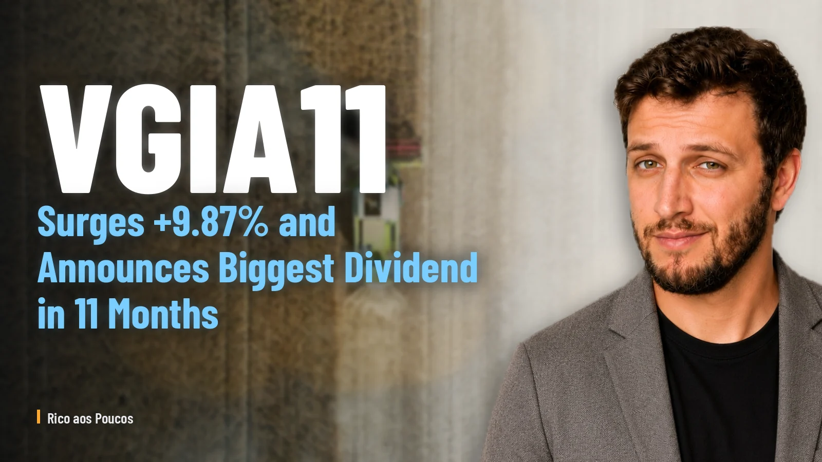 VGIA11 Surges +9.87% and Announces Biggest Dividend in 11 Months