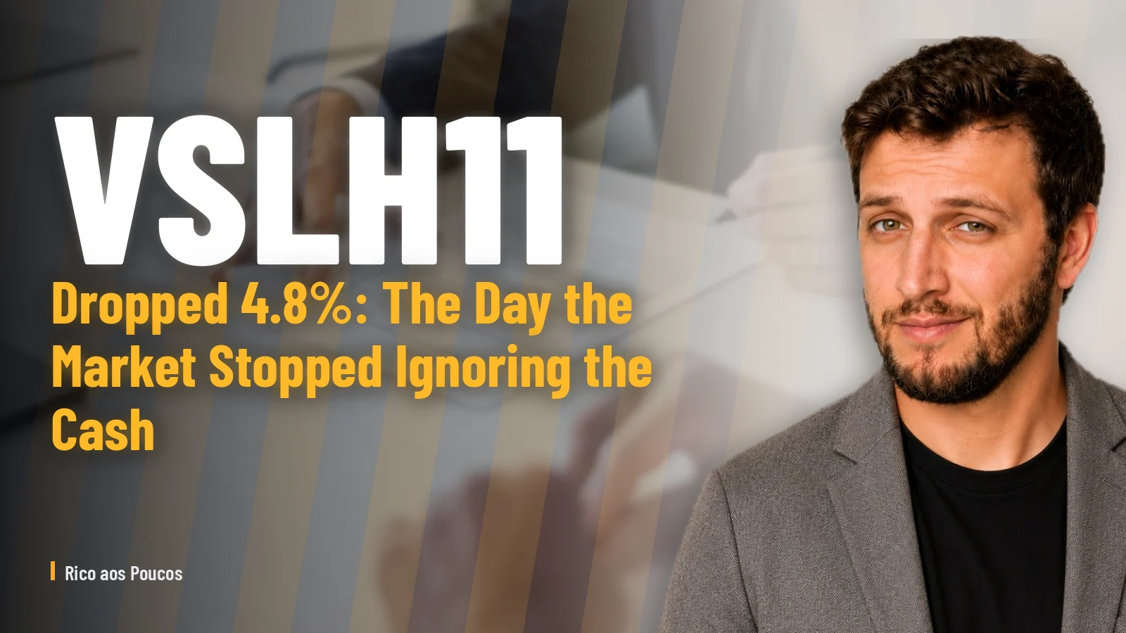 VSLH11 Dropped 4.8%: The Day the Market Stopped Ignoring the Cash Deficit