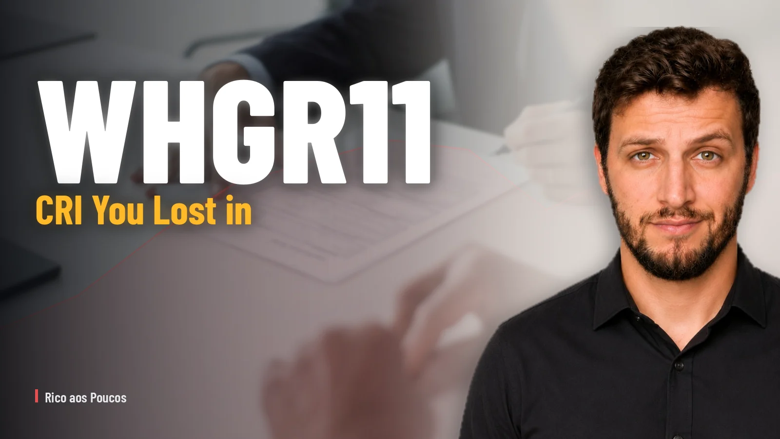 WHGR11: CRI You Lost in default — negative result in June