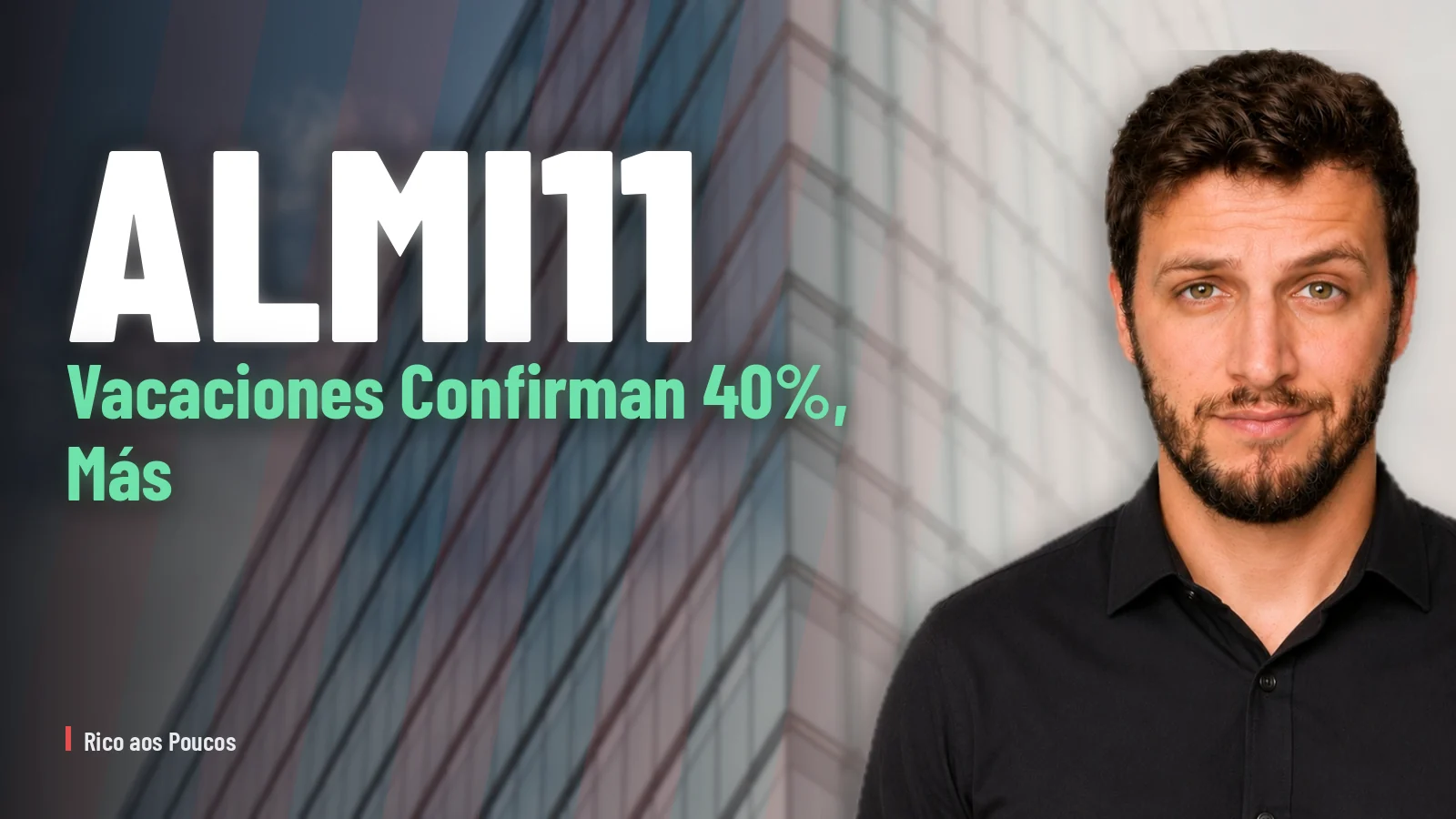 ALMI11: Vacaciones Confirman 40%, Más Gastos Crecen y Cotizadores Llegan a 1.843X