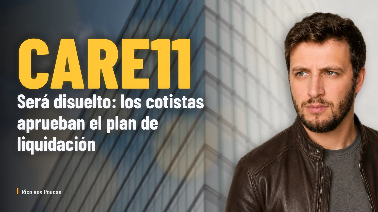 CARE11 será disuelto: los cotistas aprueban el plan de liquidación