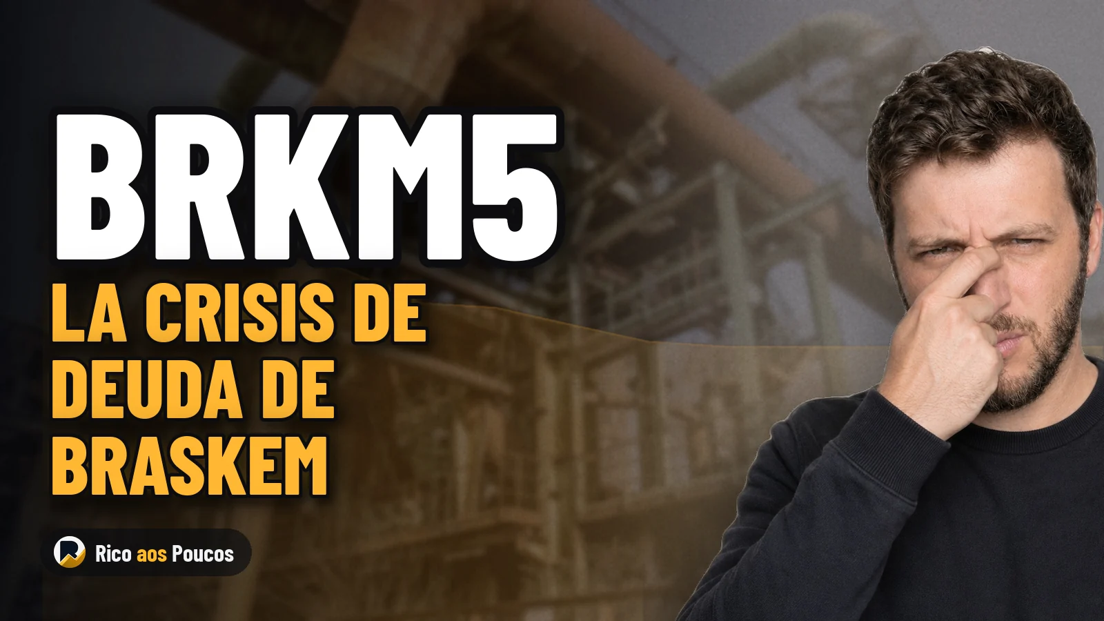 Por qué cayó el BRKM5 — los US$ 10.800 millones de deuda y la contrarreloj de Braskem