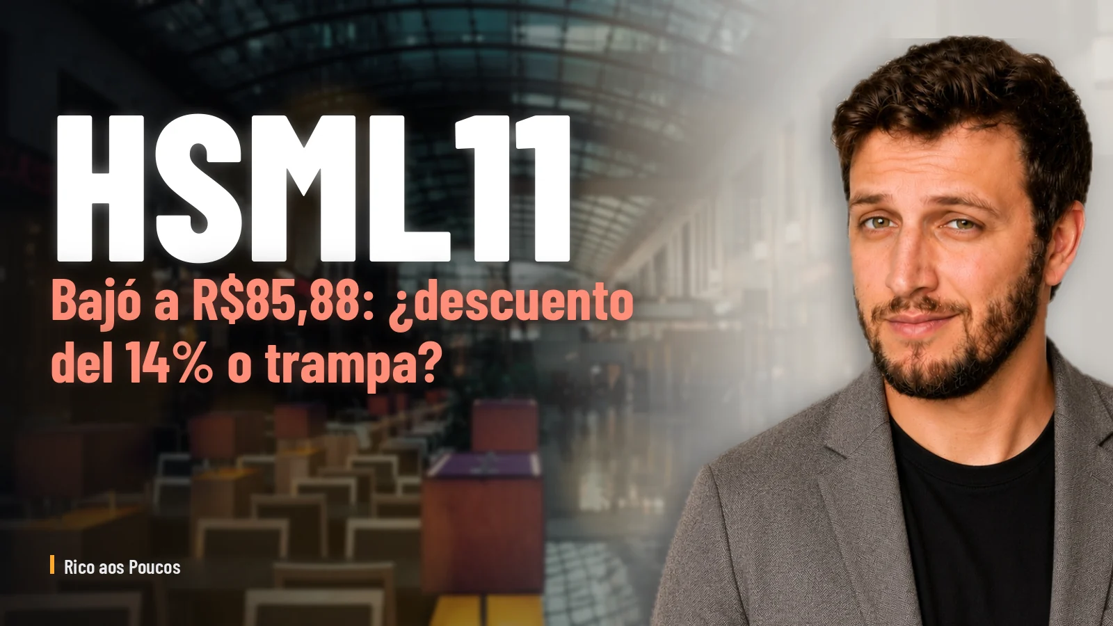 HSML11 bajó a R$85,88: ¿descuento del 14% o trampa?