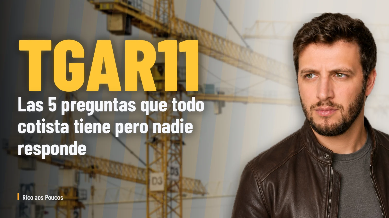TGAR11: Las 5 preguntas que todo cotista tiene pero nadie responde directamente