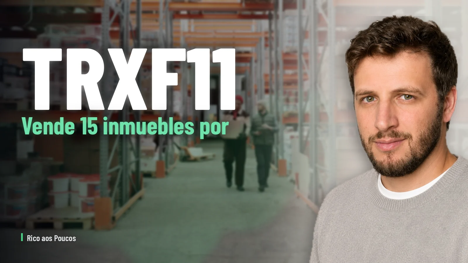 TRXF11 vende 15 inmuebles por R$ 207 mi: lo que el beneficio de R$ 0,51/cota significa para cotistas