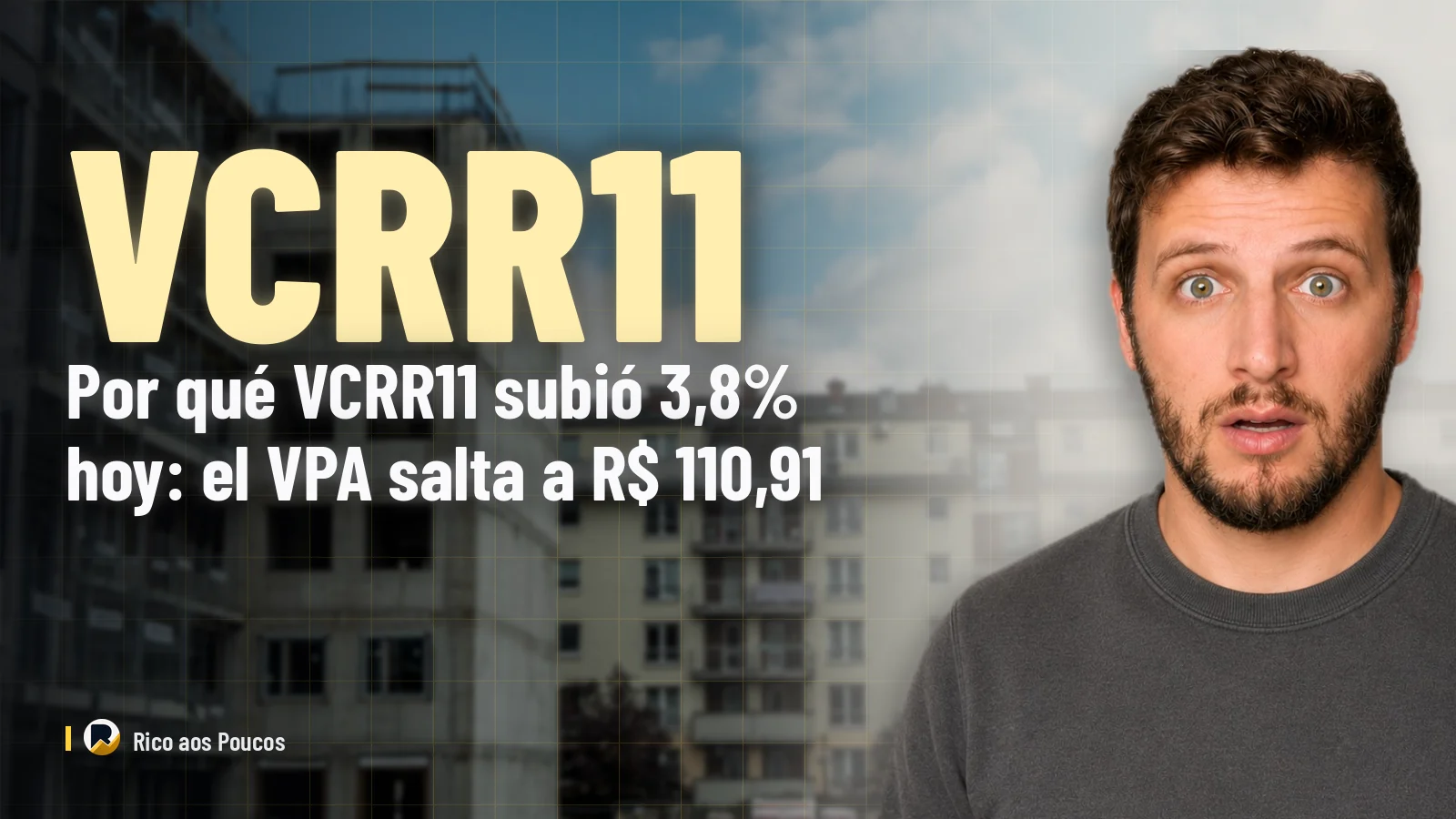 Por qué VCRR11 subió 3,8% hoy: el VPA salta a R$ 110,91 — y el descuento de mercado se amplió